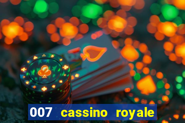 007 cassino royale completo dublado